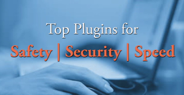 3 WordPress Plugins for Safety, Security, and Speed
